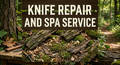 Knife Repair & Spa Service $75 Option